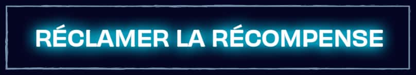 Réclamer la récompense.