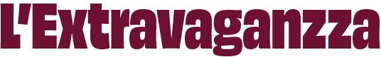 L'extravaganza.