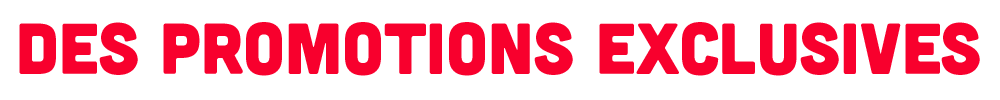 Des promotions exclusives