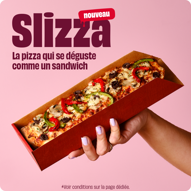 Nouveauté slizza.