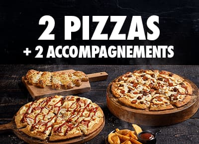 2 pizzas + 2 accompagnements.
