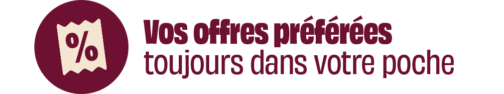 Vos offres préférées.