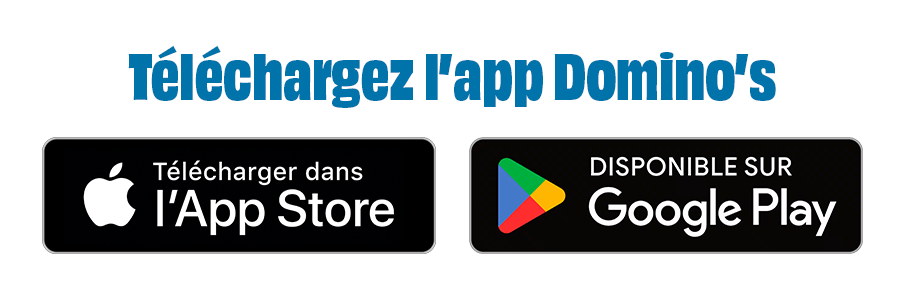 Téléchargez l'app Domino's