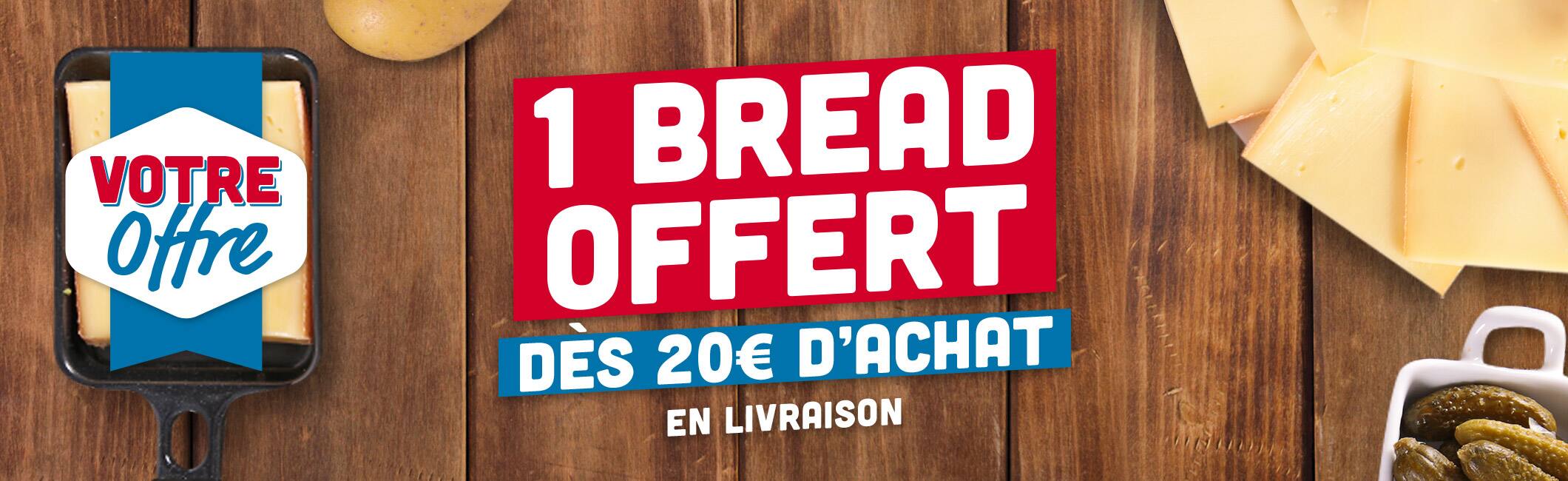 1 Bread offert dès 20€